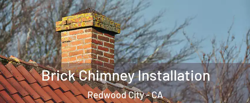  Brick Chimney Installation Redwood City - CA