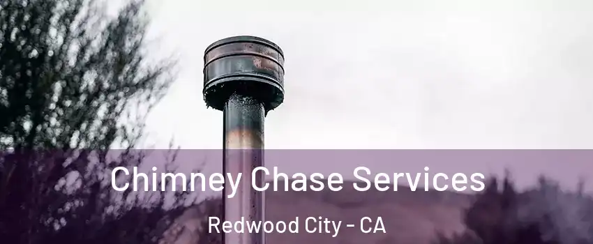  Chimney Chase Services Redwood City - CA