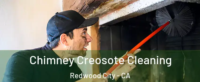  Chimney Creosote Cleaning Redwood City - CA