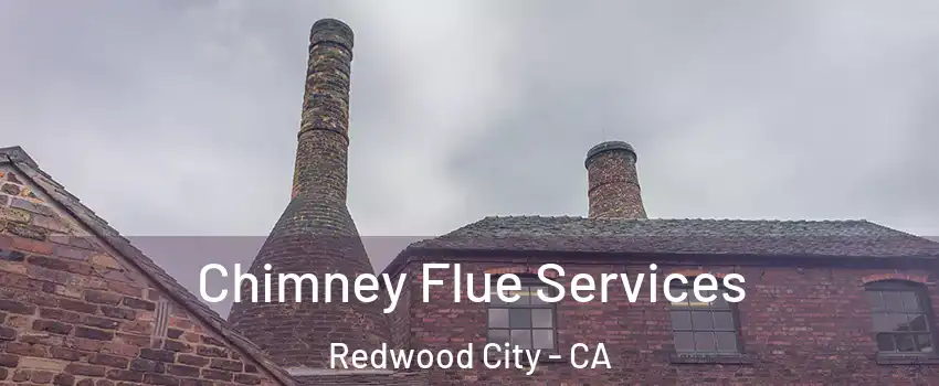  Chimney Flue Services Redwood City - CA