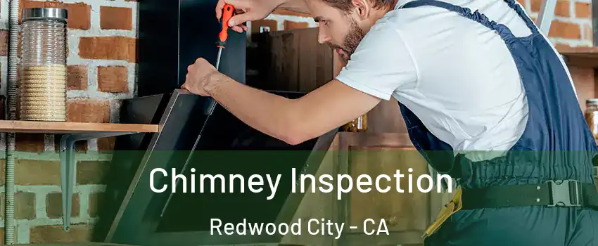  Chimney Inspection Redwood City - CA