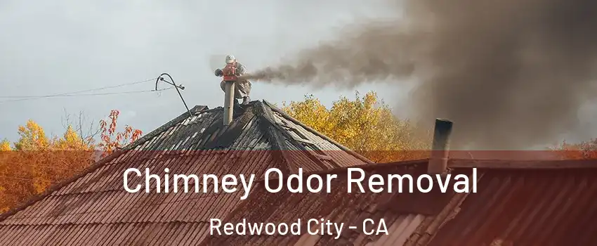  Chimney Odor Removal Redwood City - CA