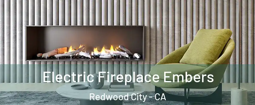  Electric Fireplace Embers Redwood City - CA