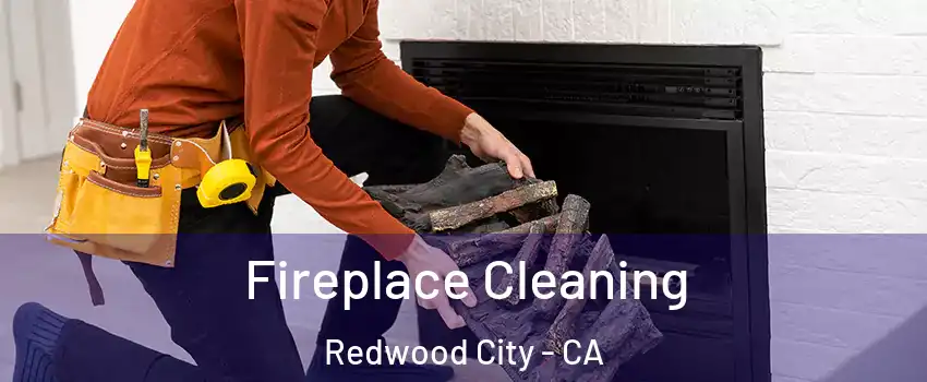  Fireplace Cleaning Redwood City - CA