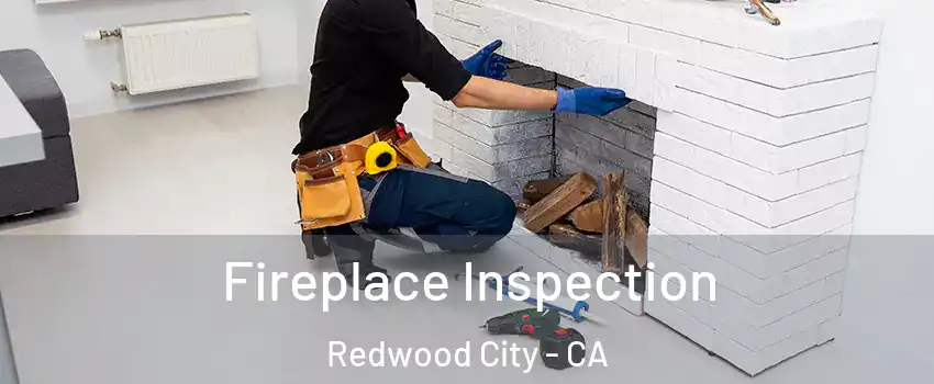  Fireplace Inspection Redwood City - CA