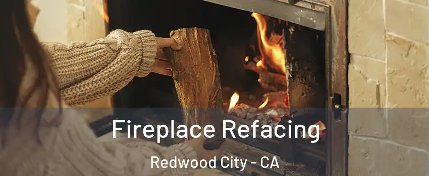  Fireplace Refacing Redwood City - CA
