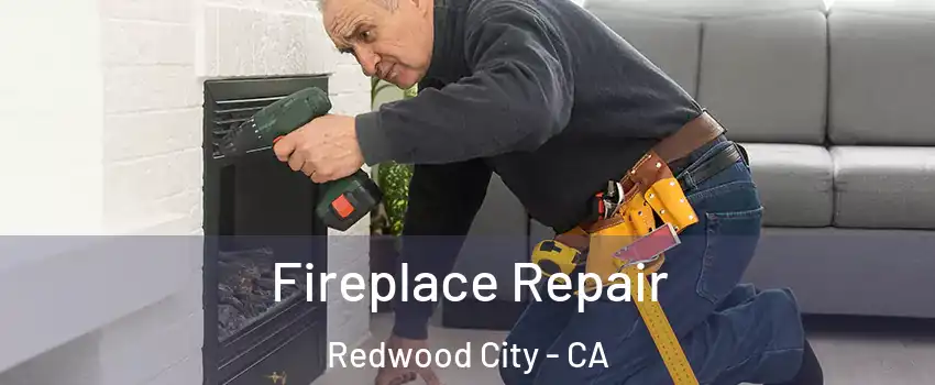  Fireplace Repair Redwood City - CA