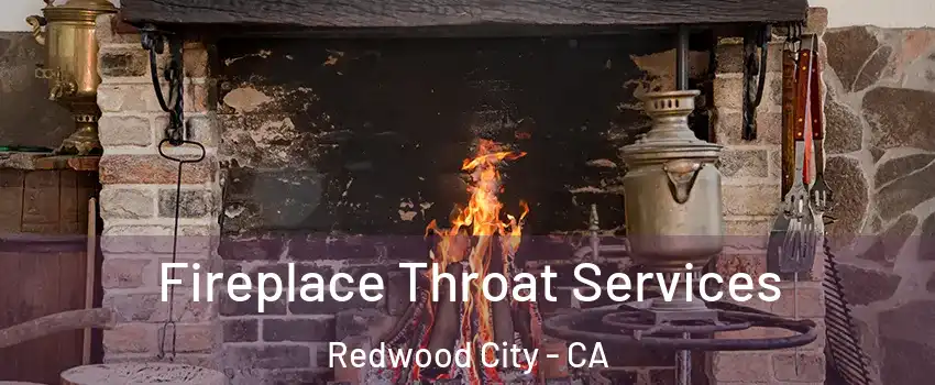  Fireplace Throat Services Redwood City - CA