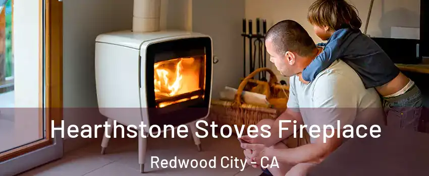  Hearthstone Stoves Fireplace Redwood City - CA