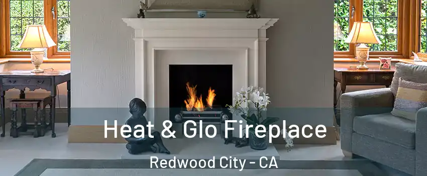  Heat & Glo Fireplace Redwood City - CA