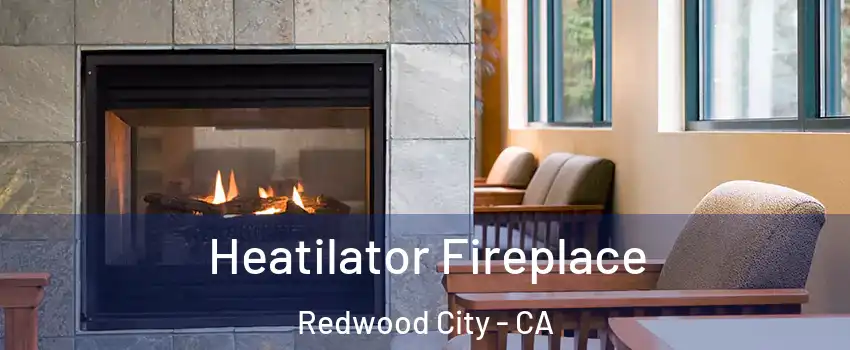  Heatilator Fireplace Redwood City - CA