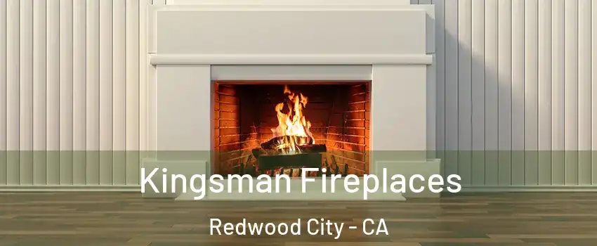  Kingsman Fireplaces Redwood City - CA