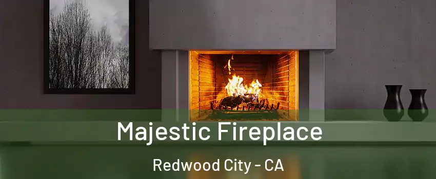  Majestic Fireplace Redwood City - CA
