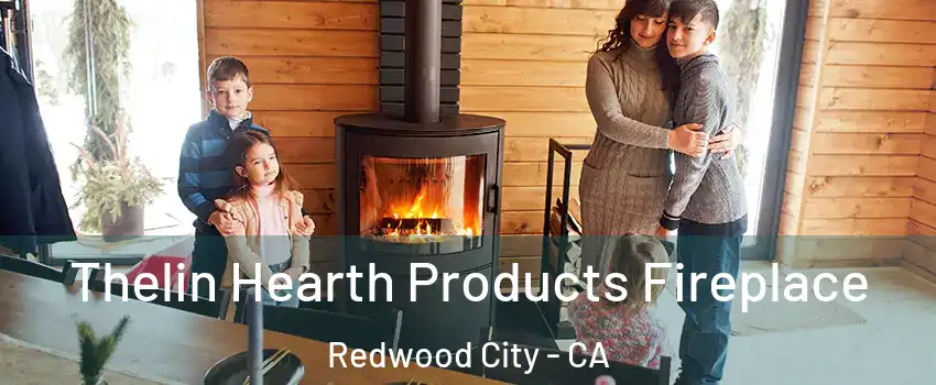  Thelin Hearth Products Fireplace Redwood City - CA
